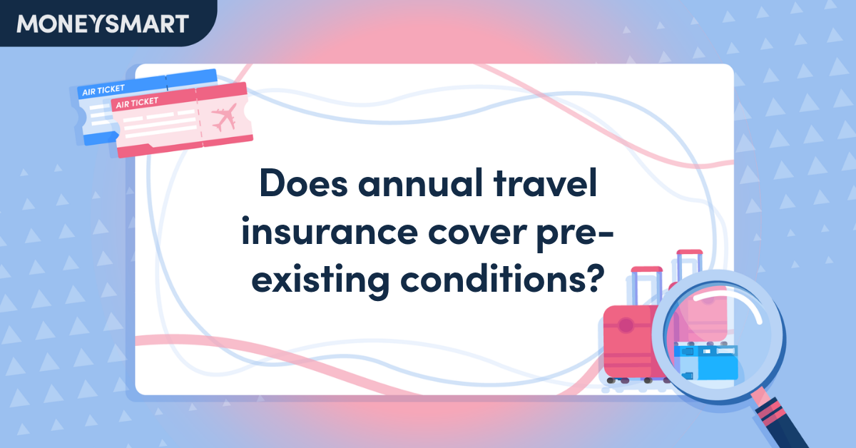 Does annual travel insurance cover pre-existing conditions?