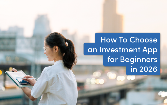 How To Choose an Investment App for Beginners in Singapore (2026)