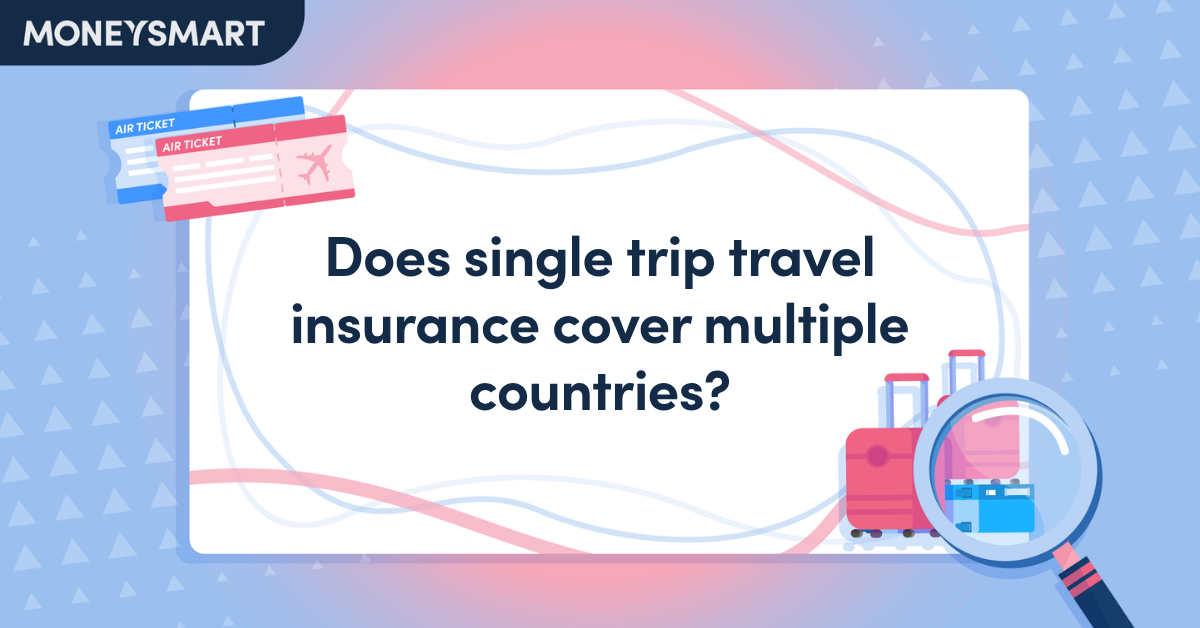 Does Single Trip Travel Insurance Cover Multiple Countries?