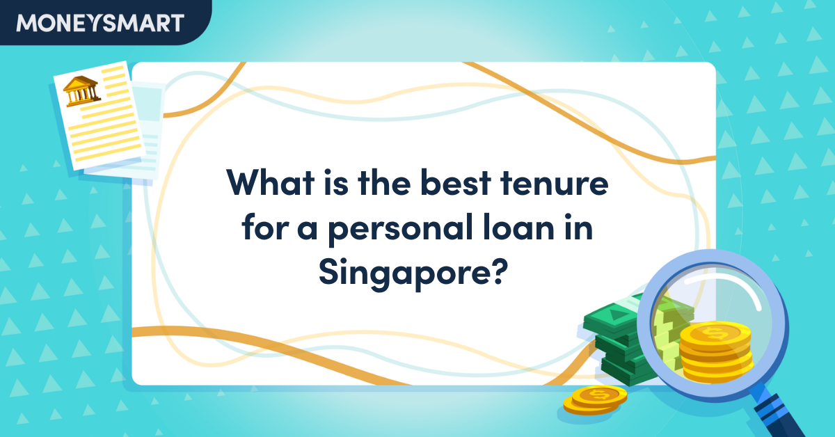 What is the best tenure for a personal loan in Singapore?