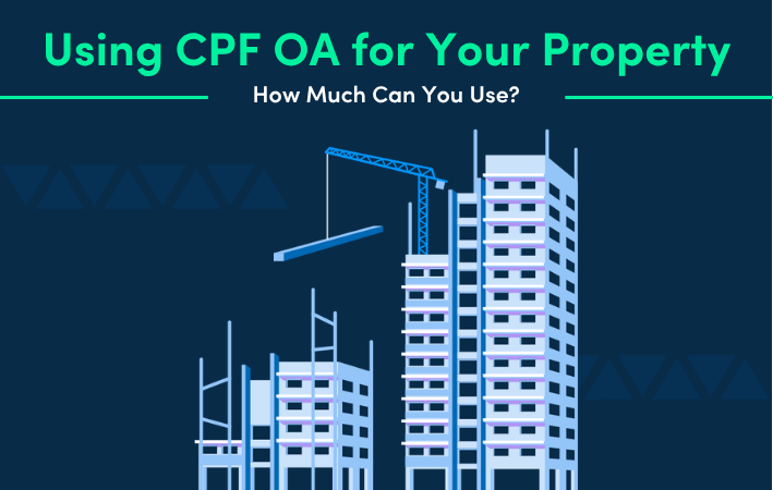 How Much CPF OA Can You Use for Your Property?